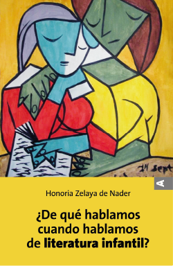 De que hablamos cuando hablamos de literatura infantil de Honoria Zelaya de Nader